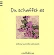 Du schaffst es. Das Buch f�r dich