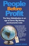 People Before Profit: The New Globalization in an Age of Terror, Big Money, and Economic Crisis
