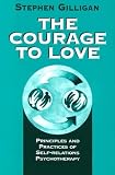 The Courage to Love: Principles and Practices of Self-Relations Psychotherapy