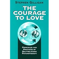The Courage to Love: Principles and Practices of Self-relations Psychotherapy