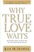 Why True Love Waits (Powerlink Chronicles)