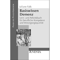 Basiswissen Demenz: Lern- und Arbeitsbuch f�r berufliche Kompetenz und Versorgungsqualit�t (Pflegep�dagogik)