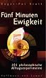 Cover Fünf Minuten Ewigkeit. 101 philosophische Alltagsexperimente