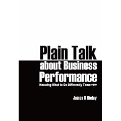 Plain Talk About Business Performance: Knowing What to Do Differently Tomorrow