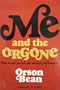 Me and the Orgone: One Man's Sexual Revolution