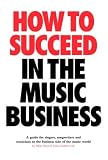 How to Succeed in the Music Business