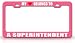 MY HEART BELONGS TO A SUPERINTENDENT Occupation Metal Auto License Plate Frame Tag Holder, Pink/White