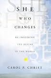 Buy : She Who Changes: Re-imagining the Divine in the World