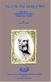 Review Southern Heritage Press.  / One of the Most Daring of Men: The Life of Confederate General William Tatum Wofford (Journal of Confederate History Series)