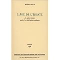 L' Age de l'ersatz et autres textes contre la civilisation moderne
