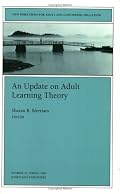 An Update on Adult Learning Theory: New Directions for Adult and Continuing Education (J-B ACE Single Issue                                                       Adult & Continuing Education)