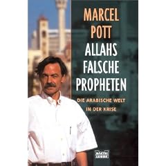Allahs falsche Propheten. Die arabische Welt in der Krise