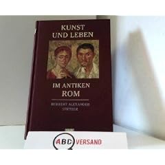 Kunst und Leben im antiken Rom