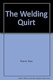 The welding quirt : a western trio