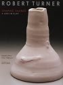 Robert Turner: Shaping Silence - A Life in Clay