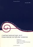 Mathematical Logic and Theoretical Computer Science (Lecture Notes in Pure and Applied Mathematics)
