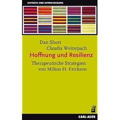 Hoffnung und Resilienz: Therapeutische Strategien von Milton H. Erickson