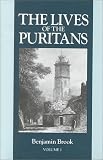 The Lives of the Puritans (1877611808) by Brook, Benjamin