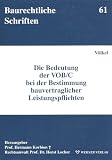 Produkt-Bild: Die Bedeutung der VOB/C bei der Bestimmung bauvertraglicher Leistungspflichten. Baurechtliche Schriften Band 61