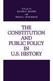 The Constitution and Public Policy in U.S. History (Issues in Policy History)