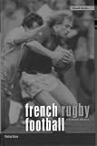 French Rugby Football: A Cultural History (Berg French Studies)