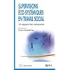 Supervisions �co-syst�miques en travail social : Un espace tiers n�cessaire
