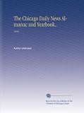 The Chicago Daily News Almanac and Yearbook..: 1898