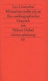 Mitmachen wollte ich nie - Ein autobiographisches Gespr&auml;ch mit Helmut Dubiel - Leo L&ouml;wenthal, Helmut Dubiel