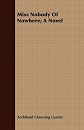 Miss Nobody of Nowhere;: A novel,