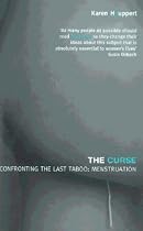 The Curse: Confronting the Last Unmentionable Taboo: Menstruation