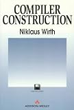 Compiler Construction (International Computer Science Series) Niklaus Wirth