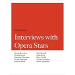 MuseNews Interviews with Opera Stars Grace Bumbry, Mirella Freni, Marcello Giordani, Susan Graham, Martha Modl, Neil Shicoff, Anja Silja, Bryn Terfel, Violeta Urmana, and Elena Zaremba book cover