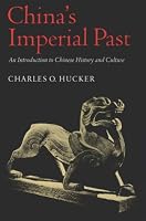 China's Imperial Past: An Introduction to Chinese History and Culture