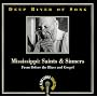 Deep River of Song: Mississippi - Saints and Sinners