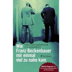 Wie Franz Beckenbauer mir einmal viel zu nahe kam