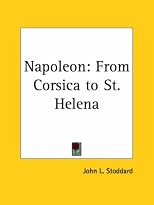 Napoleon: From Corsica to St. Helena