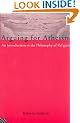 Arguing for Atheism: An Introduction to the Philosophy of Religion