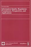 Information Quality Regulation: Foundations, Perspectives, And Applications