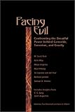 Facing Evil: Confronting the Dreadful Power Behind Genocide, Terroism, and Cruelty