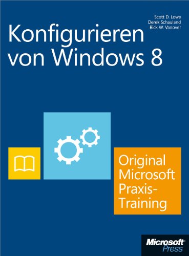 Konfigurieren von Windows 8 - Original Microsoft Praxistraining (German Edition)