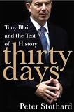 Thirty Days: Tony Blair and the Test of History