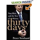 Click here to buy Thirty Days: Tony Blair and the Test of History by Peter Stothard.