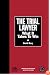 The Trial Lawyer: What It Takes to Win (Section of Litigation's Monograph Series)