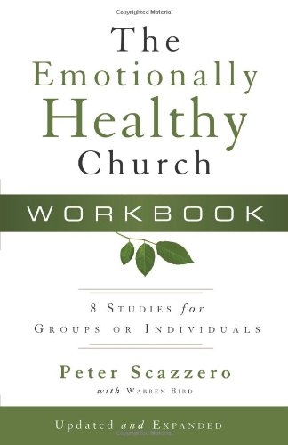 the emotionally healthy church workbook 8 studies for groups or individuals