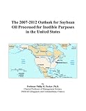 The 2007-2012 Outlook for Soybean Oil Processed for Inedible Purposes in the United States