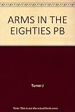 Arms in the '80s : new developments in the global arms race