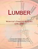 Lumber: Websters Timeline History, 1378 - 2007
