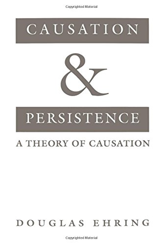 Causation and Persistence: A Theory of Causation