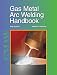 Gas Metal Arc Welding Handbook Textbook