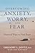 Image of Overcoming Anxiety, Worry, and Fear: Practical Ways to Find Peace